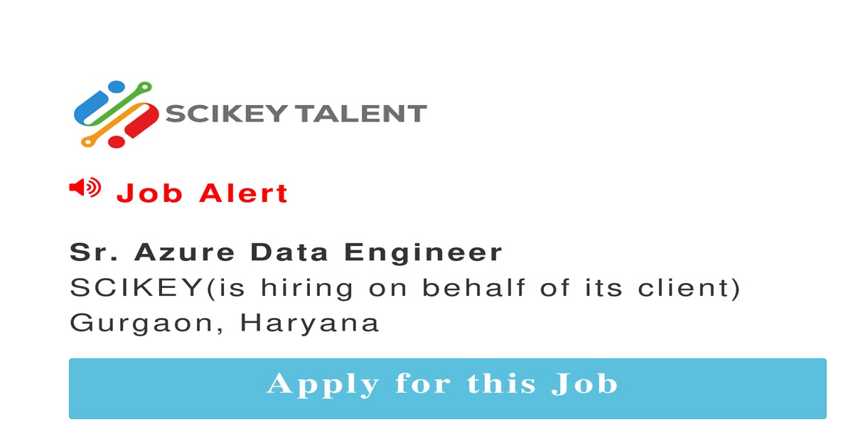 Sr. Azure Data Engineer job In Gurgaon by SRKay Consulting Group SCIKEY